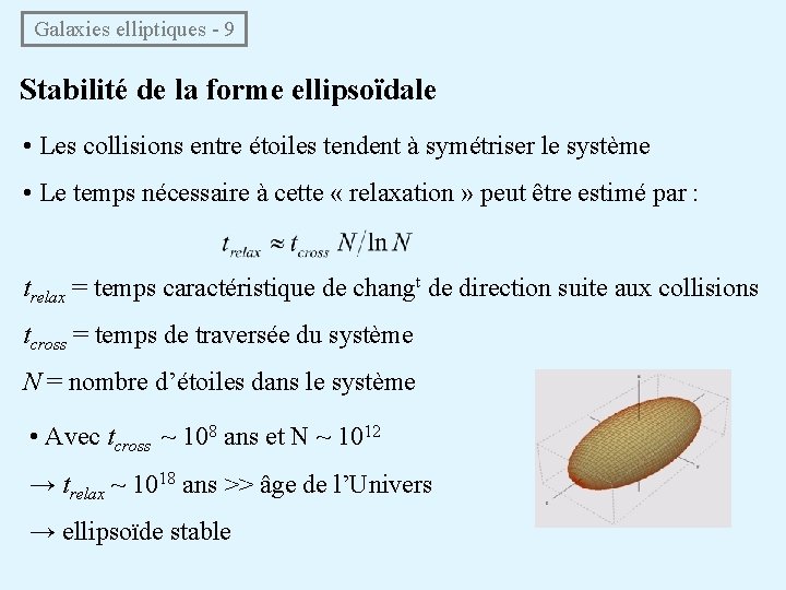  Galaxies elliptiques - 9 Stabilité de la forme ellipsoïdale • Les collisions entre