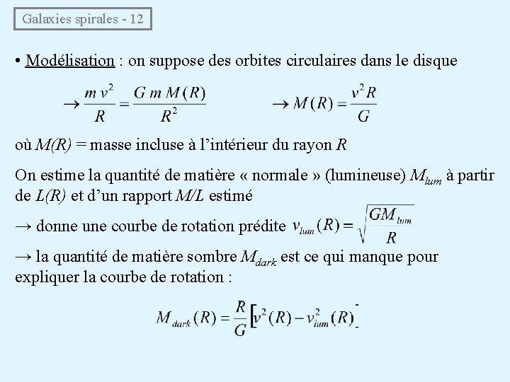 Galaxies spirales - 12 • Modélisation : on suppose des orbites circulaires dans Galaxies spirales - 12 • Modélisation : on suppose des orbites circulaires dans