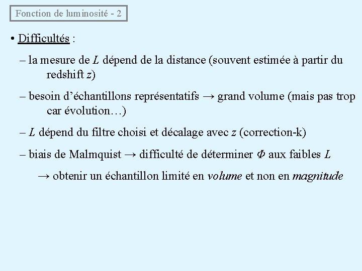  Fonction de luminosité - 2 • Difficultés : – la mesure de L