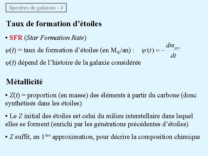  Spectres de galaxies - 4 Taux de formation d’étoiles • SFR (Star Formation