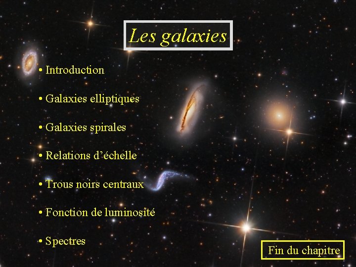 Les galaxies • Introduction • Galaxies elliptiques • Galaxies spirales • Relations d’échelle •