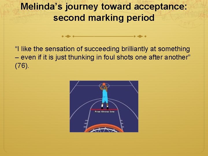 Melinda’s journey toward acceptance: second marking period “I like the sensation of succeeding brilliantly