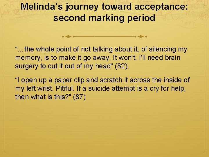 Melinda’s journey toward acceptance: second marking period “…the whole point of not talking about