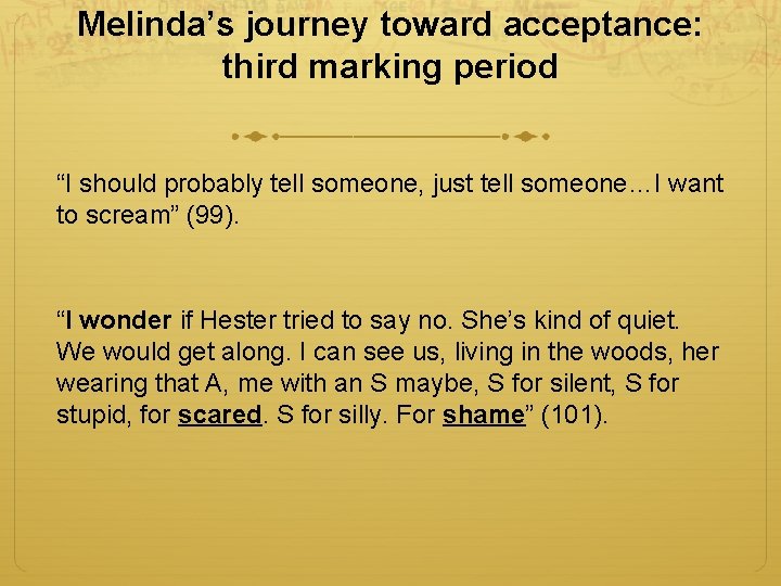 Melinda’s journey toward acceptance: third marking period “I should probably tell someone, just tell