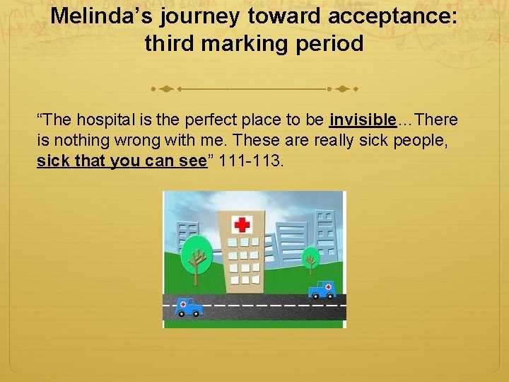 Melinda’s journey toward acceptance: third marking period “The hospital is the perfect place to