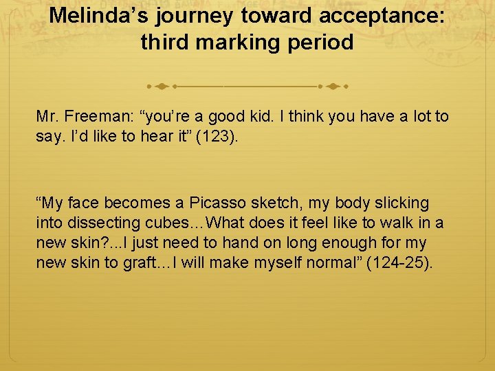 Melinda’s journey toward acceptance: third marking period Mr. Freeman: “you’re a good kid. I