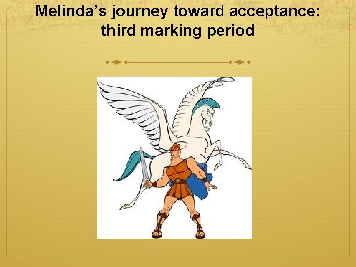 Melinda’s journey toward acceptance: third marking period 