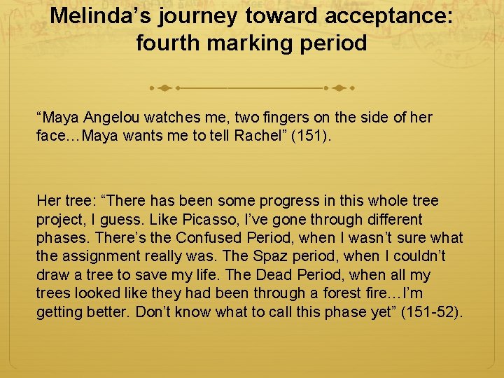 Melinda’s journey toward acceptance: fourth marking period “Maya Angelou watches me, two fingers on