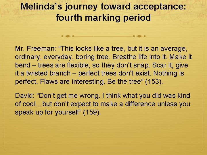 Melinda’s journey toward acceptance: fourth marking period Mr. Freeman: “This looks like a tree,