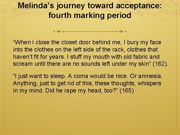 Melinda’s journey toward acceptance: fourth marking period “When I close the closet door behind