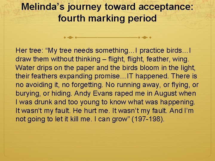 Melinda’s journey toward acceptance: fourth marking period Her tree: “My tree needs something…I practice