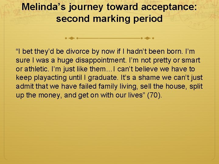 Melinda’s journey toward acceptance: second marking period “I bet they’d be divorce by now