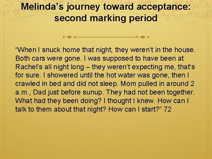 Melinda’s journey toward acceptance: second marking period “When I snuck home that night, they