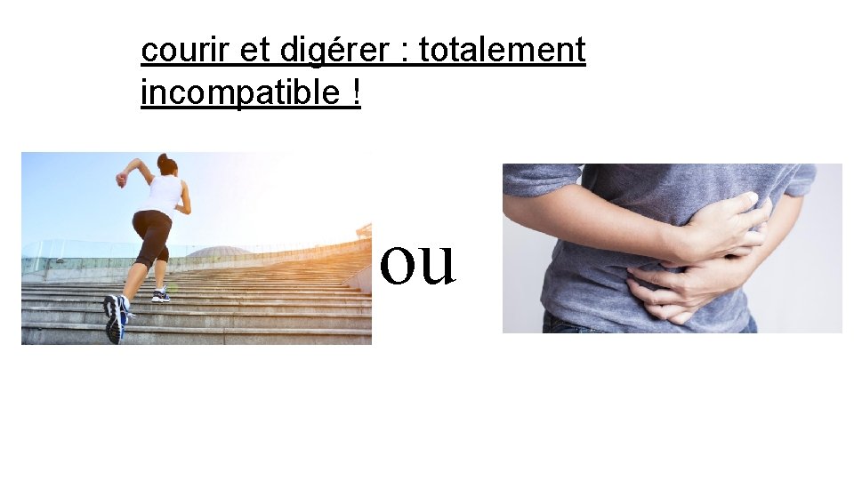 courir et digérer : totalement incompatible ! ou 