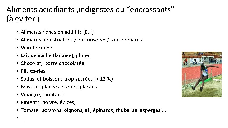 Aliments acidifiants , indigestes ou “encrassants” (à éviter ) • • • Aliments riches