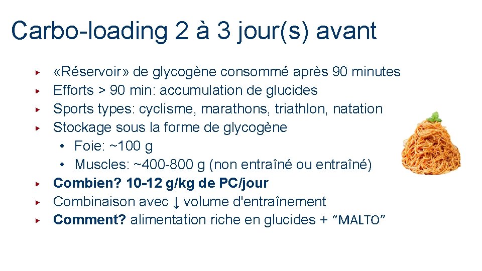 Carbo-loading 2 à 3 jour(s) avant ▶ ▶ ▶ ▶ «Réservoir» de glycogène consommé