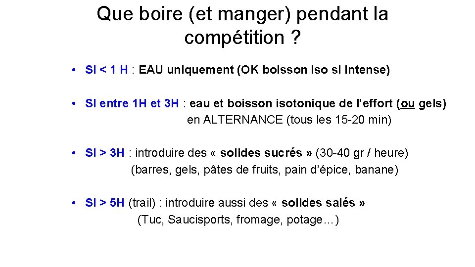 Que boire (et manger) pendant la compétition ? • SI < 1 H :