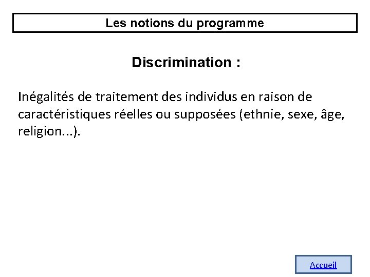 Les notions du programme Discrimination : Inégalités de traitement des individus en raison de
