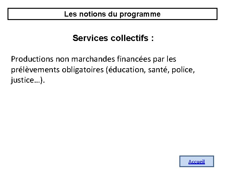 Les notions du programme Services collectifs : Productions non marchandes financées par les prélèvements
