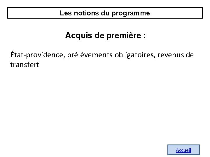 Les notions du programme Acquis de première : État-providence, prélèvements obligatoires, revenus de transfert