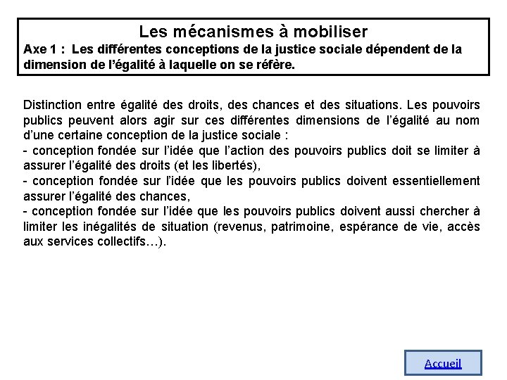 Les mécanismes à mobiliser Axe 1 : Les différentes conceptions de la justice sociale