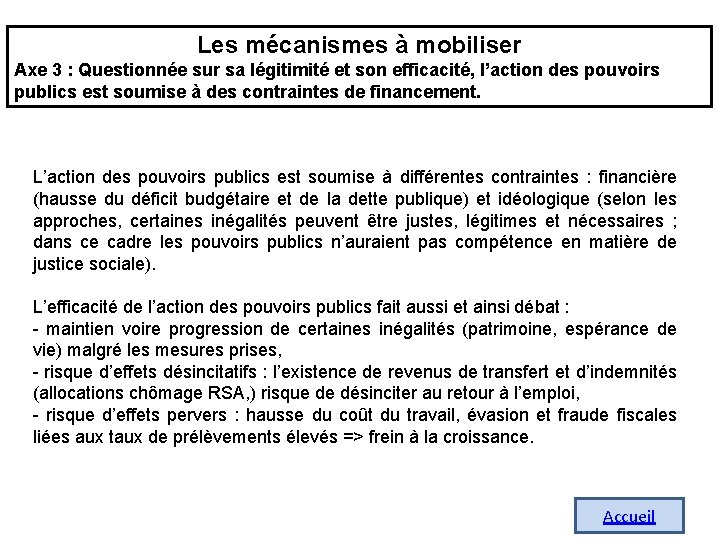 Les mécanismes à mobiliser Axe 3 : Questionnée sur sa légitimité et son efficacité,