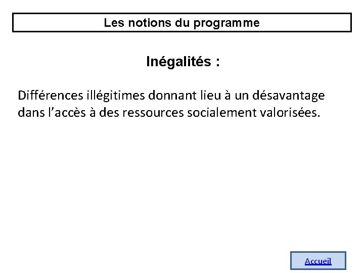 Les notions du programme Inégalités : Différences illégitimes donnant lieu à un désavantage dans