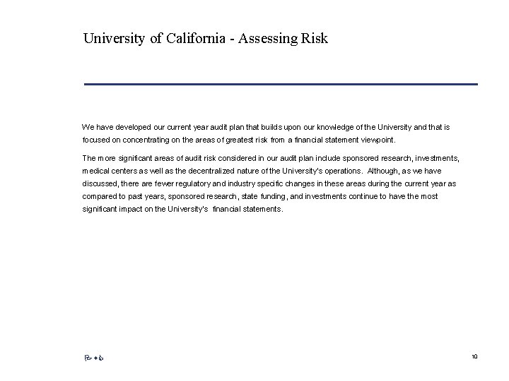 University of California - Assessing Risk We have developed our current year audit plan