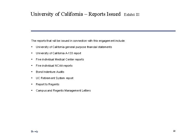 University of California – Reports Issued Exhibit III The reports that will be issued