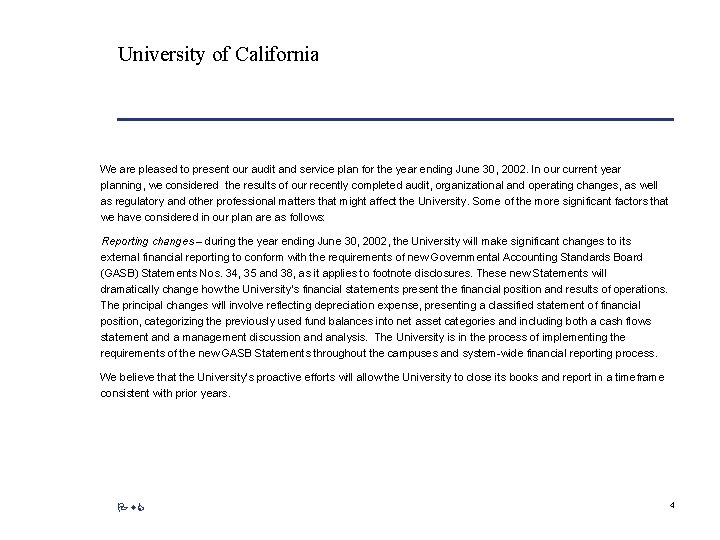 University of California We are pleased to present our audit and service plan for