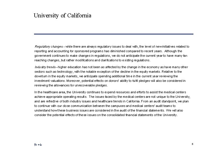 University of California Regulatory changes - while there always regulatory issues to deal with,