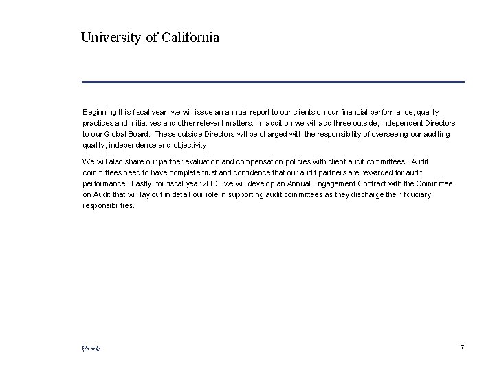 University of California Beginning this fiscal year, we will issue an annual report to