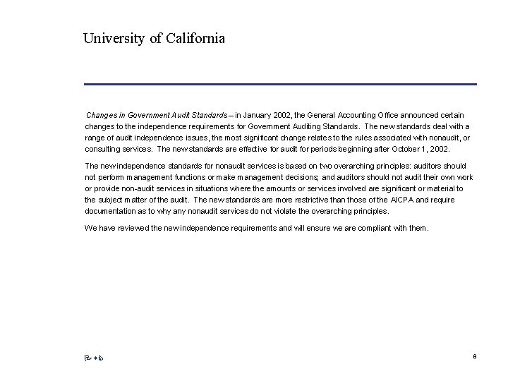 University of California Changes in Government Audit Standards – in January 2002, the General