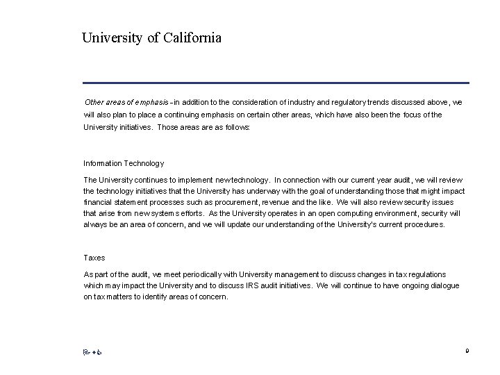 University of California Other areas of emphasis - in addition to the consideration of