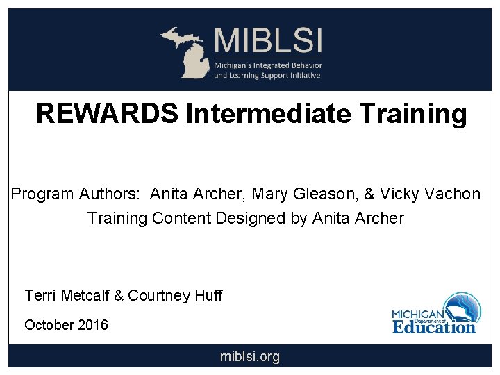 REWARDS Intermediate Training Program Authors: Anita Archer, Mary Gleason, & Vicky Vachon Training Content
