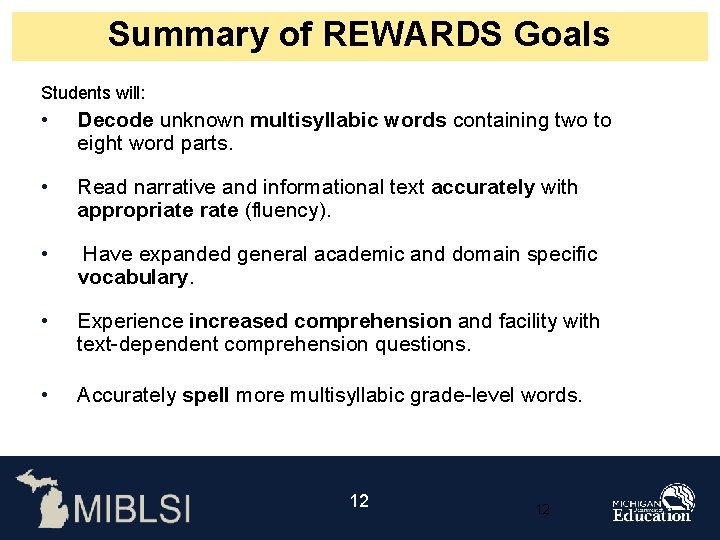 Summary of REWARDS Goals Students will: • Decode unknown multisyllabic words containing two to