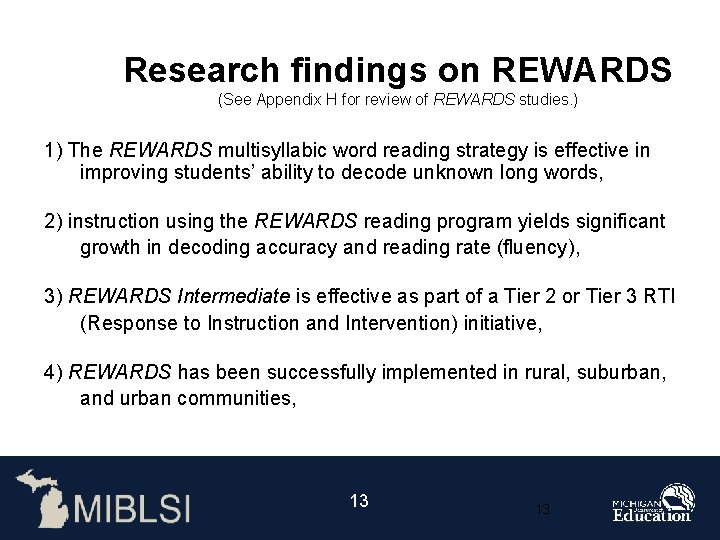 Research findings on REWARDS (See Appendix H for review of REWARDS studies. ) 1)