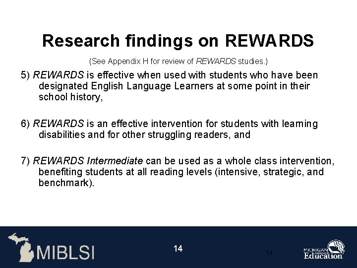 Research findings on REWARDS (See Appendix H for review of REWARDS studies. ) 5)