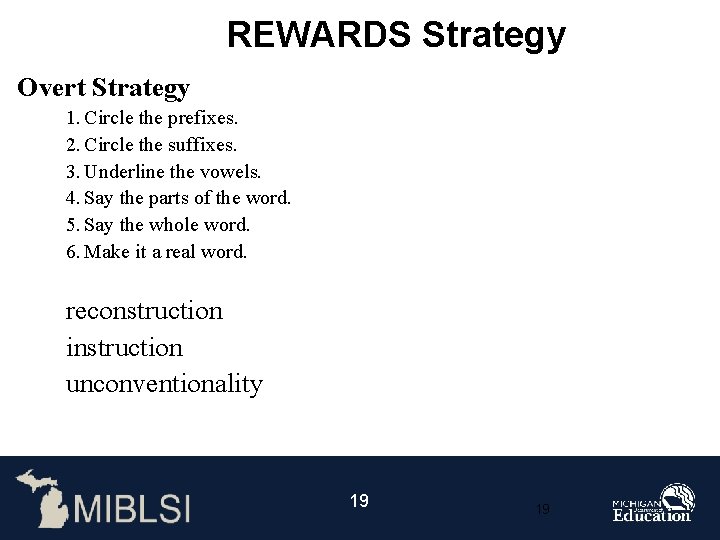 REWARDS Strategy Overt Strategy 1. Circle the prefixes. 2. Circle the suffixes. 3. Underline