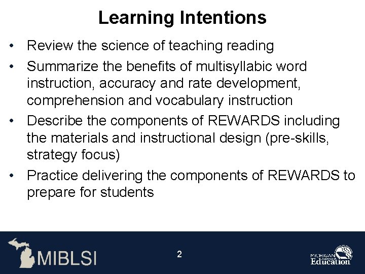 Learning Intentions • Review the science of teaching reading • Summarize the benefits of