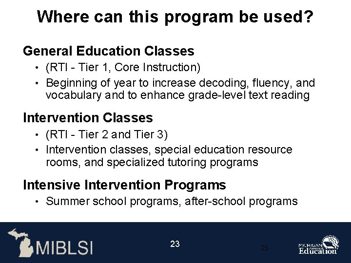 Where can this program be used? General Education Classes (RTI - Tier 1, Core