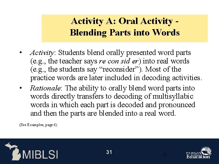 Activity A: Oral Activity Blending Parts into Words • • Activity: Students blend orally