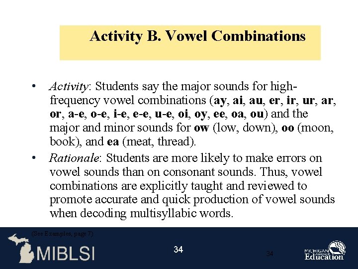 Activity B. Vowel Combinations • • Activity: Students say the major sounds for highfrequency