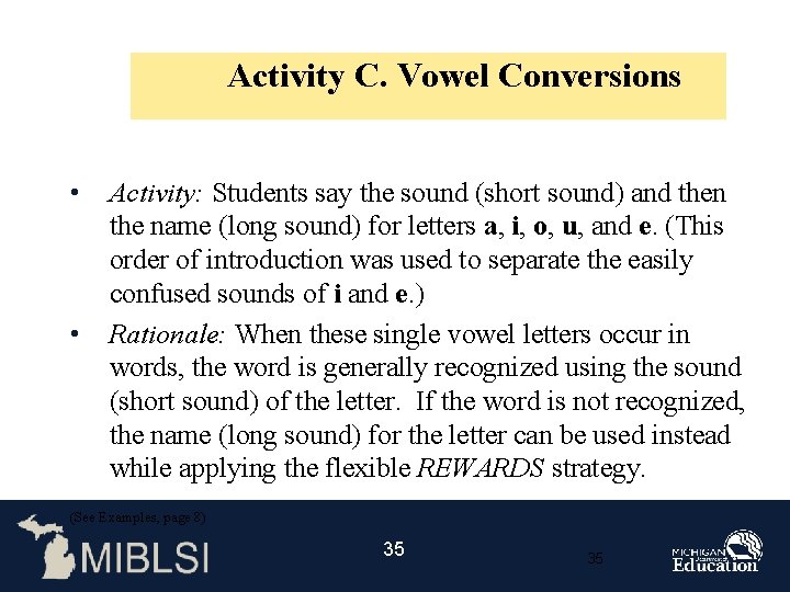 Activity C. Vowel Conversions • • Activity: Students say the sound (short sound) and