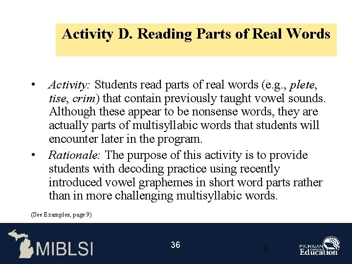 Activity D. Reading Parts of Real Words • • Activity: Students read parts of