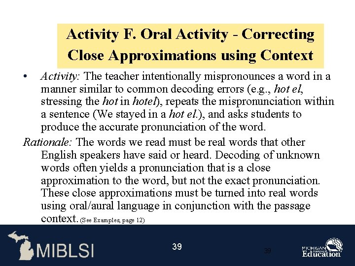 Activity F. Oral Activity - Correcting Close Approximations using Context • Activity: The teacher