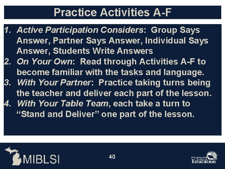 Practice Activities A-F 1. Active Participation Considers: Group Says Answer, Partner Says Answer, Individual