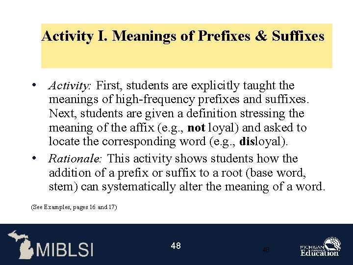 Activity I. Meanings of Prefixes & Suffixes • Activity: First, students are explicitly taught