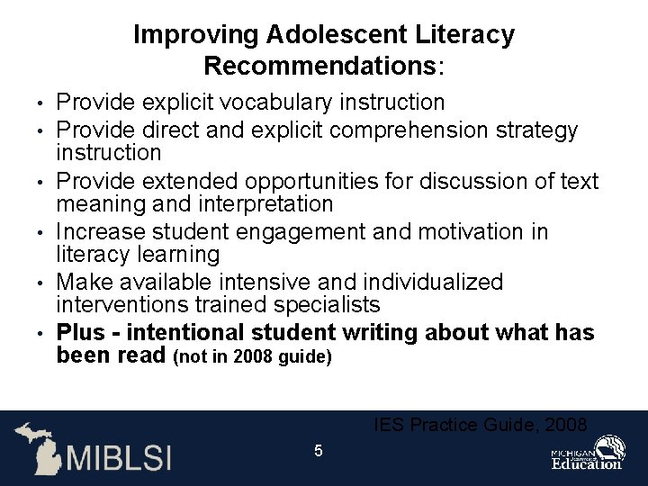 Improving Adolescent Literacy Recommendations: • • • Provide explicit vocabulary instruction Provide direct and