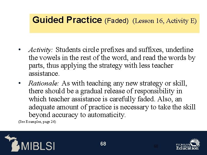 Guided Practice (Faded) • • (Lesson 16, Activity E) Activity: Students circle prefixes and